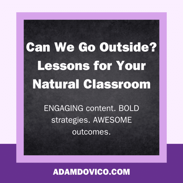 Can We Go Outside? Lessons for Your “Natural” Classroom