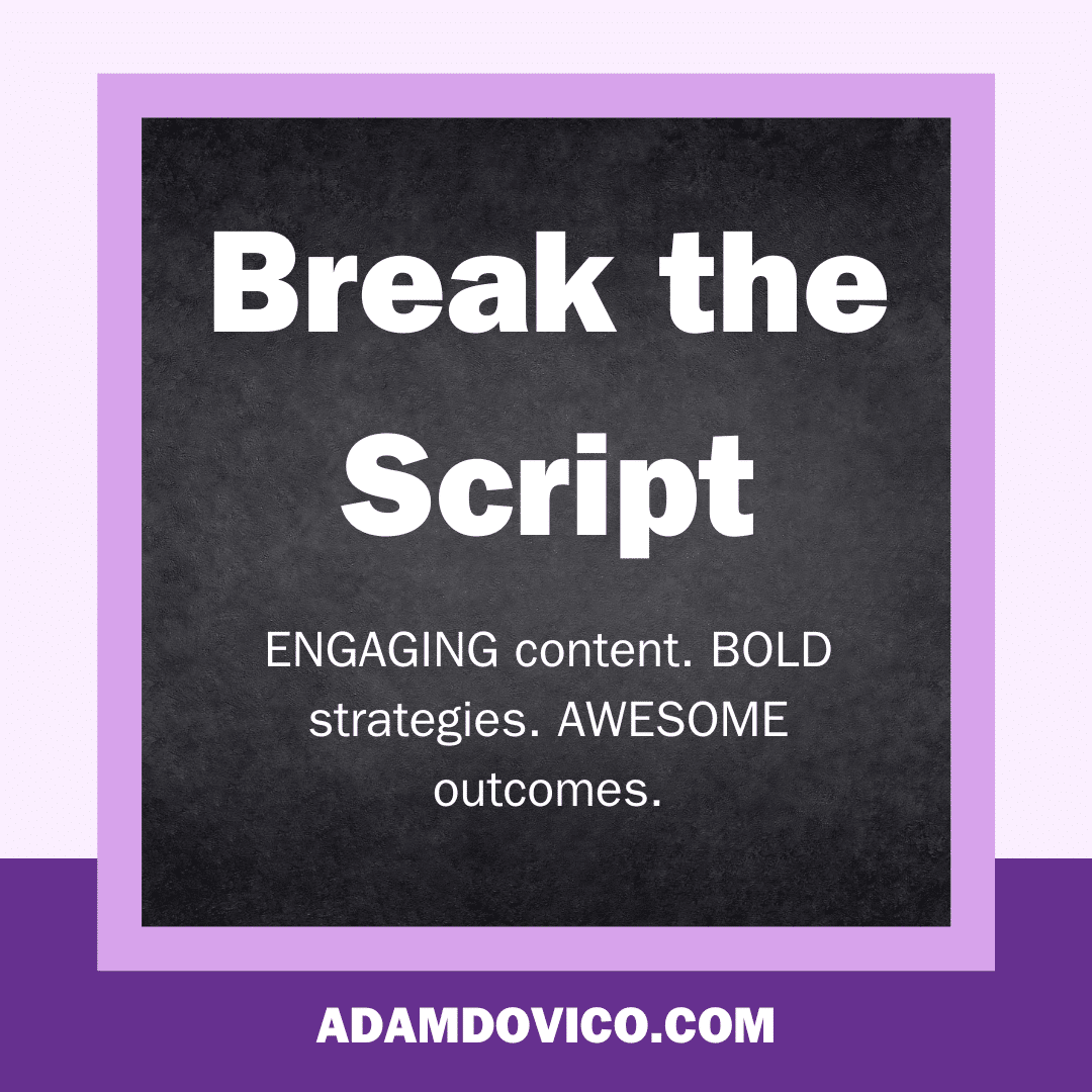 Break The Script Break the Script - adamdovico.com