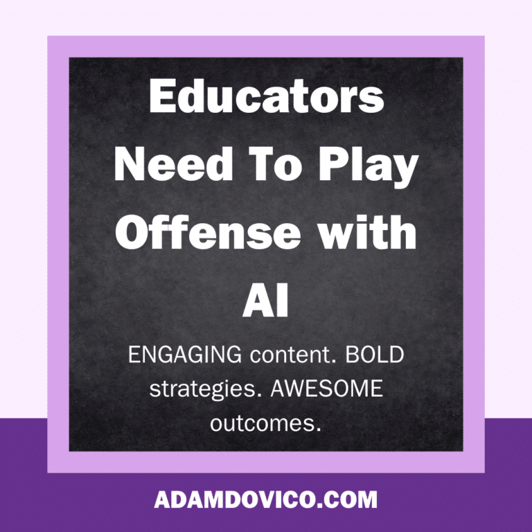 Educators Need To Play Offense with AI