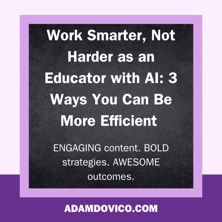 Work Smarter Not Harder as an Educator with AI