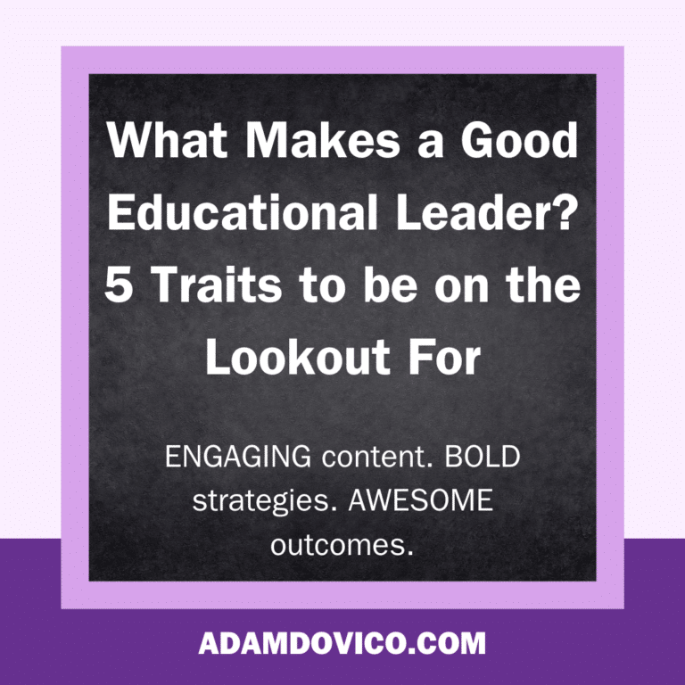 What Makes a Good Educational Leader? 5 Traits to be on the Lookout for